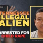 Tennessee Illegal Alien Arrested For Child Rape