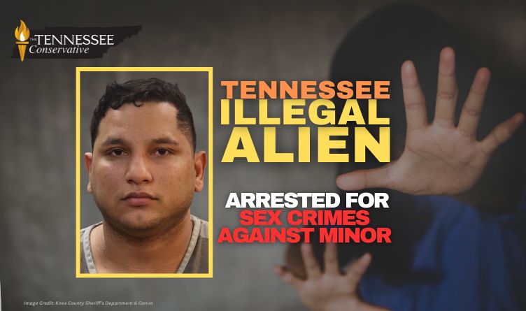 Tennessee Illegal Alien Arrested For Sex Crimes Against Minor