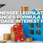 Tennessee Legislature Changes Formula For Mortgage Interest Rates