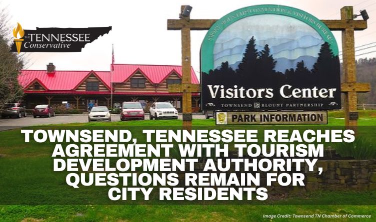 Townsend, Tennessee Reaches Agreement With Tourism Development Authority, Questions Remain For City Residents