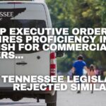 Trump Executive Order Requires Proficiency In English For Commercial Drivers; Tennessee Legislators Rejected Similar Bill