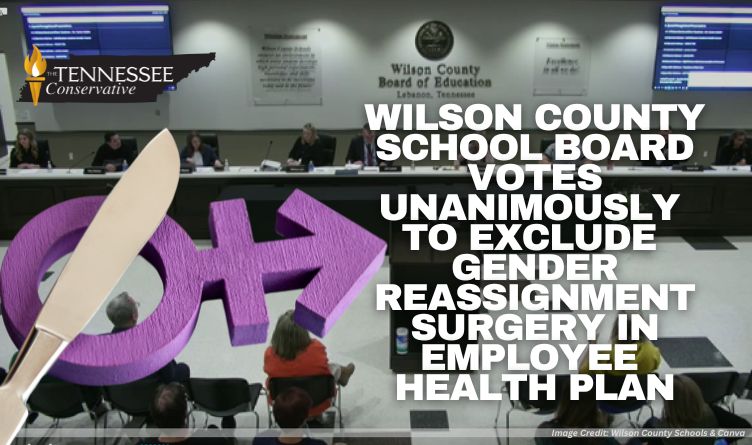 Wilson County School Board Votes Unanimously To Exclude Gender Reassignment Surgery In Employee Health Plan