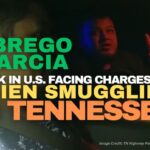 Abrego Garcia Back In U.S., Facing Charges For 'Alien Smuggling' In Tennessee