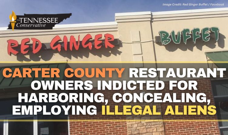 Carter County Restaurant Owners Indicted For Harboring, Concealing, Employing Illegal Aliens