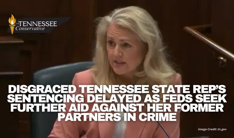 Disgraced Tennessee State Representative’s Sentencing Delayed As Feds Seek Further Aid Against Her Former Partners In Crime