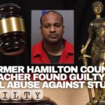 Former Hamilton County Teacher Found Guilty Of Sexual Abuse Against Students