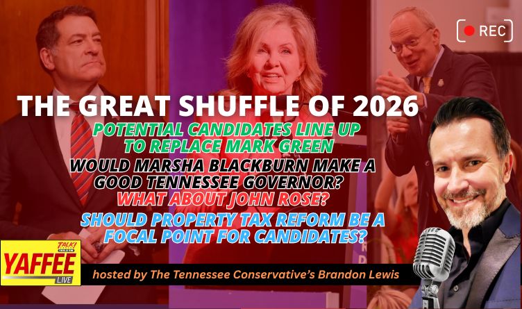 Video Podcast: The Great Shuffle Of 2026 - Potential Candidates Line Up To Replace Congressman Mark Green / Would Blackburn Make A Good TN Governor? What About John Rose?