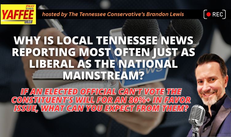 Video Podcast: Why Is Local Tennessee News Reporting Most Often Just As Liberal As The National Mainstream?