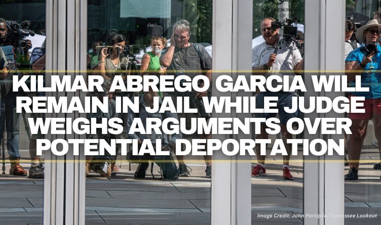 Kilmar Abrego Garcia Will Remain In Jail While Judge Weighs Arguments Over Potential Deportation