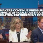 Lawmakers Continue Pressure On Nashville Officials Obstructing Immigration Enforcement Efforts