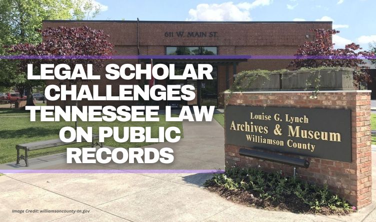 Legal Scholar Challenges Tennessee Law On Public Records