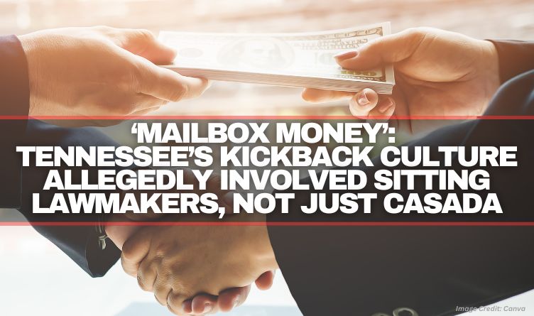 ‘Mailbox Money’: Tennessee’s Kickback Culture Allegedly Involved Sitting Lawmakers, Not Just Casada
