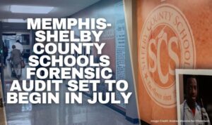 Memphis-Shelby County Schools Forensic Audit Set To Begin In July