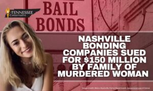 Nashville Bonding Companies Sued For $150 Million By Family Of Murdered Woman