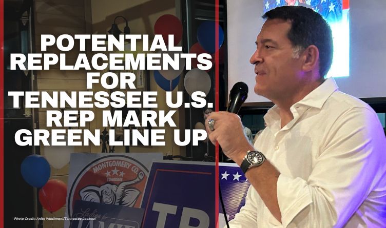 Potential Replacements For Tennessee U.S. Rep Mark Green Line Up
