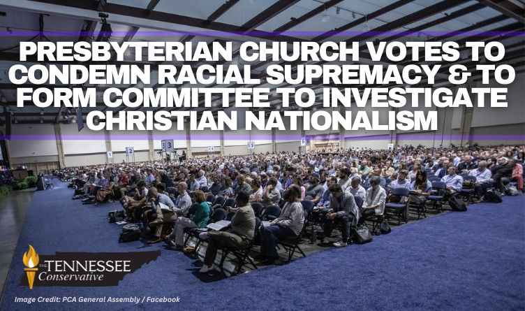 Presbyterian Church Votes To Condemn Racial Supremacy & To Form Committee To Investigate Christian Nationalism