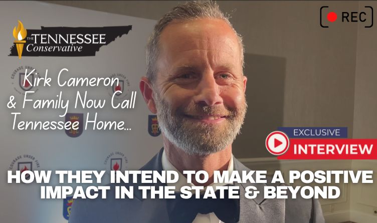 Video & Podcast: Kirk Cameron & Family Now Call Tennessee Home - How They Intend To Make A Positive Impact In The State & Beyond…