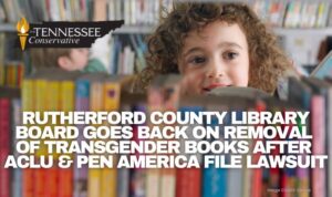 Rutherford County Library Board Goes Back On Removal Of Transgender Books After ACLU & PEN America File Lawsuit