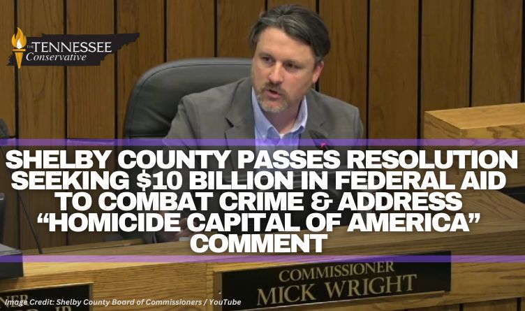 Shelby County Passes Resolution Seeking $10 Billion In Federal Aid To Combat Crime & Address “Homicide Capital Of America” Comment