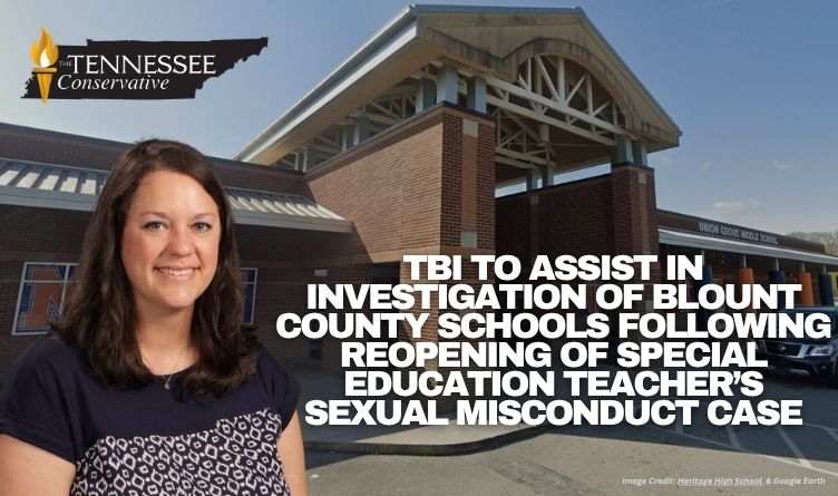 TBI To Assist In Investigation Of Blount County Schools Following Reopening Of Special Education Teacher’s Sexual Misconduct Case