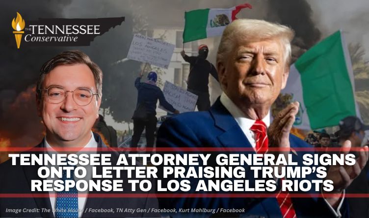 Tennessee Attorney General Signs Onto Letter Praising Trump’s Response To Los Angeles Riots