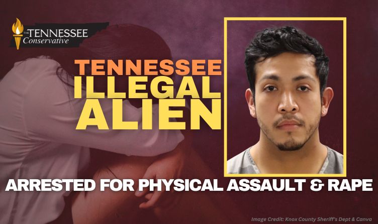 Tennessee Illegal Alien Arrested For Physical Assault & Rape