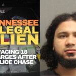 Tennessee Illegal Alien Facing 18 Charges After Police Chase