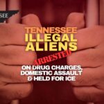 Tennessee Illegal Aliens Arrested On Drug Charges, Domestic Assault & Held For ICE