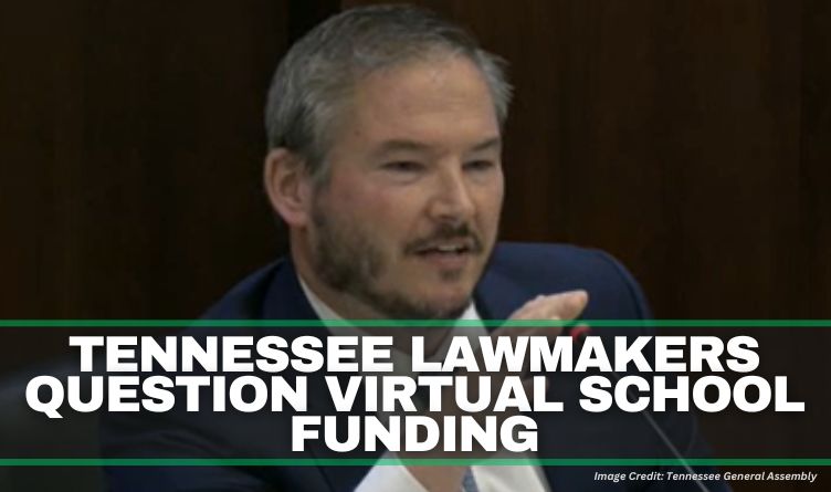 Tennessee Lawmakers Question Virtual School Funding