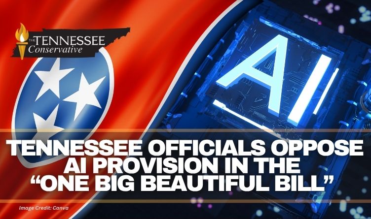 Tennessee Officials Oppose AI Provision In The “One Big Beautiful Bill”