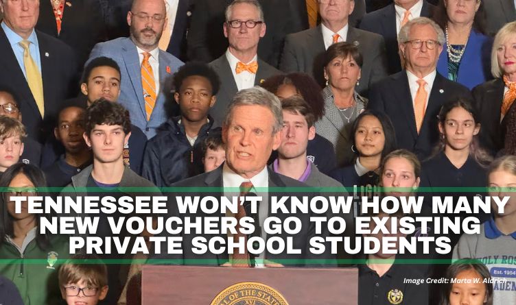 Tennessee Won’t Know How Many New Vouchers Go To Existing Private School Students