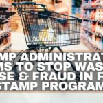 Trump Administration Aims To Stop Waste, Abuse & Fraud In Food Stamp Program