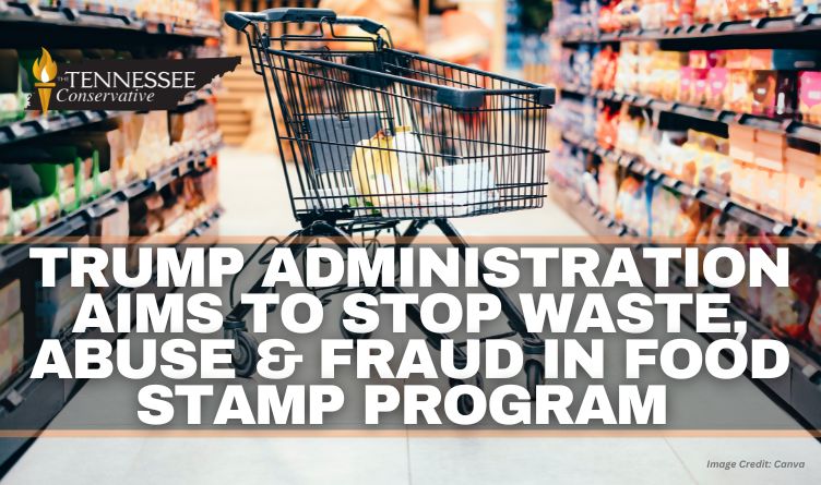 Trump Administration Aims To Stop Waste, Abuse & Fraud In Food Stamp Program