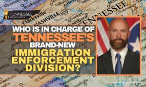 Who Is In Charge Of Tennessee’s Brand-New Centralized Immigration Enforcement Division?