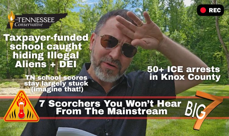 Video & Podcast: 7 Scorchers You Won’t Hear From The Mainstream - Hiding Illegal Aliens & Circumvented DEI Mandates, All With YOUR Tax Dollars…From Dunces To Scholars???  The Truth Behind TCAP Scores & More!