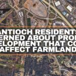 Antioch Residents Concerned About Proposed Development That Could Affect Farmland