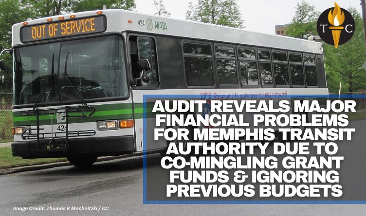 Audit Reveals Major Financial Problems For Memphis Transit Authority Due To Co-Mingling Grant Funds & Ignoring Previous Budgets