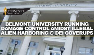 Belmont University Running Damage Control Amidst Illegal Alien Harboring & DEI Coverups