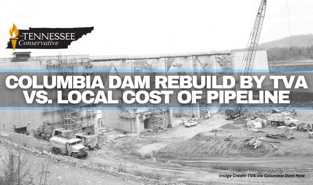 Columbia Dam Rebuild By TVA Vs. Local Cost Of Pipeline