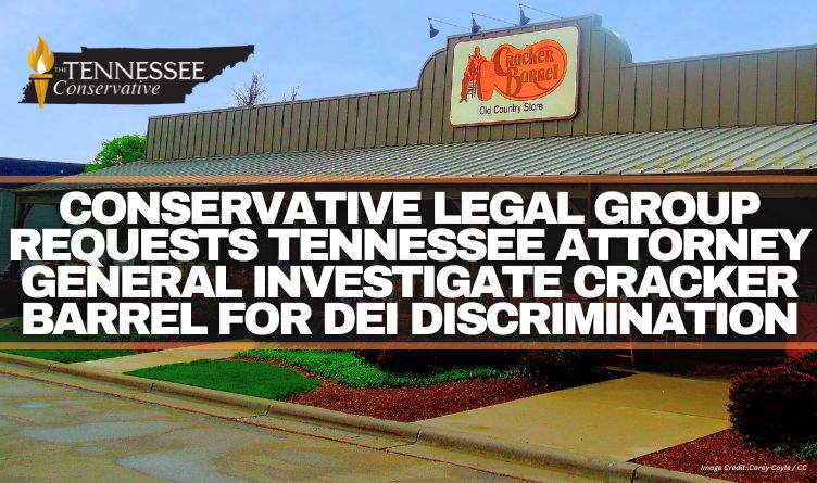 Conservative Legal Group Requests Tennessee Attorney General Investigate Cracker Barrel for DEI Discrimination