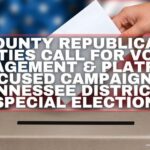 County Republican Parties Call For Voter Engagement &  Platform Focused Campaign In Tennessee District 7 Special Election
