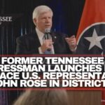 Former Tennessee Congressman Launches Bid To Replace U.S. Representative John Rose In District 6