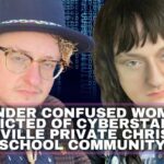 Gender Confused Woman Convicted Of Cyberstalking Nashville Private Christian School Community