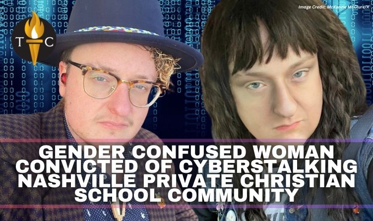Gender Confused Woman Convicted Of Cyberstalking Nashville Private Christian School Community