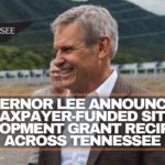 Governor Lee Announces 6 Taxpayer-Funded Site Development Grant Recipients Across Tennessee