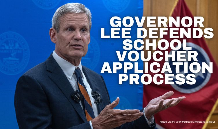 Governor Lee Defends School Voucher Application Process