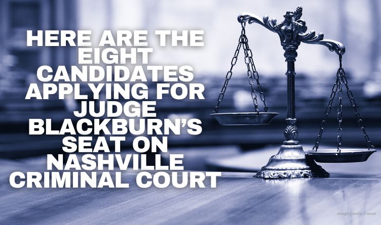 Here Are the Eight Candidates Applying for Judge Blackburn’s Seat on Nashville Criminal Court