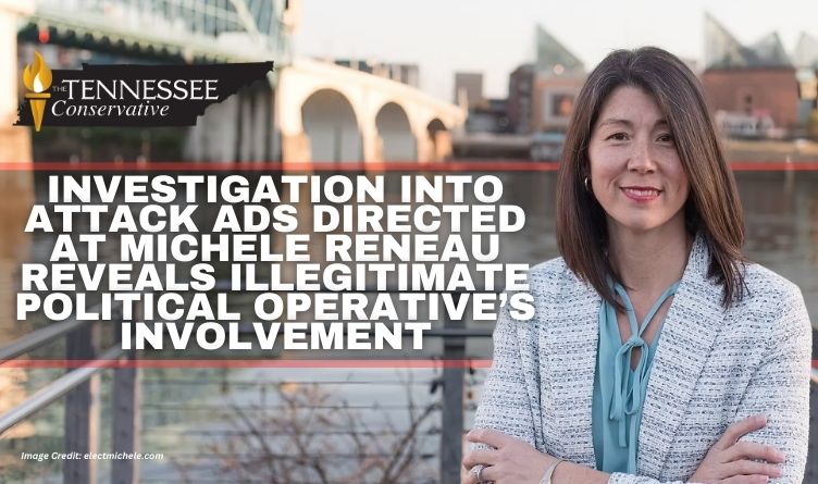 Investigation Into Attack Ads Directed At Michele Reneau During 2024 Primary Reveals Illegitimate Political Operative’s Involvement