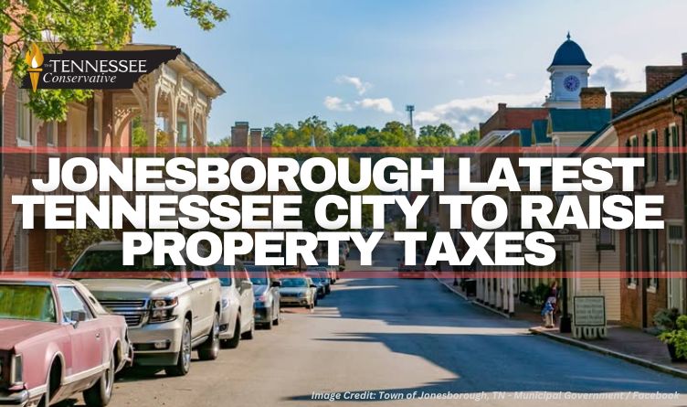 Jonesborough Latest Tennessee City To Raise Property Taxes