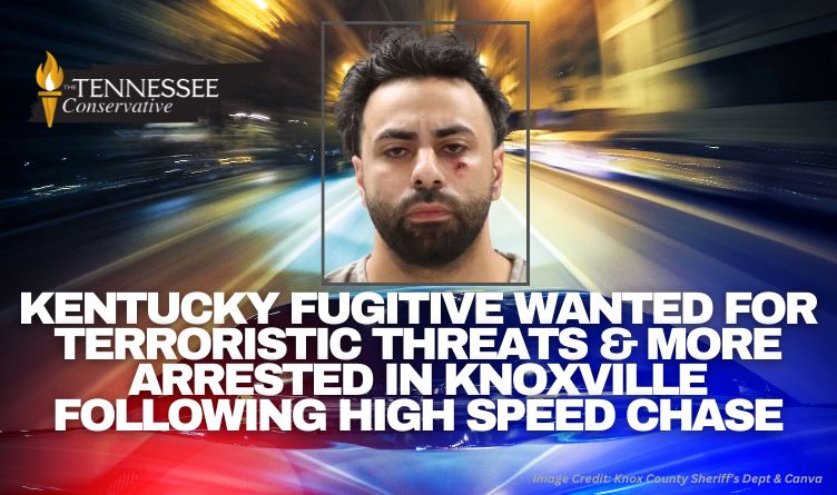 Kentucky Fugitive Wanted For Terroristic Threats &  More Arrested In Knoxville Following High Speed Chase